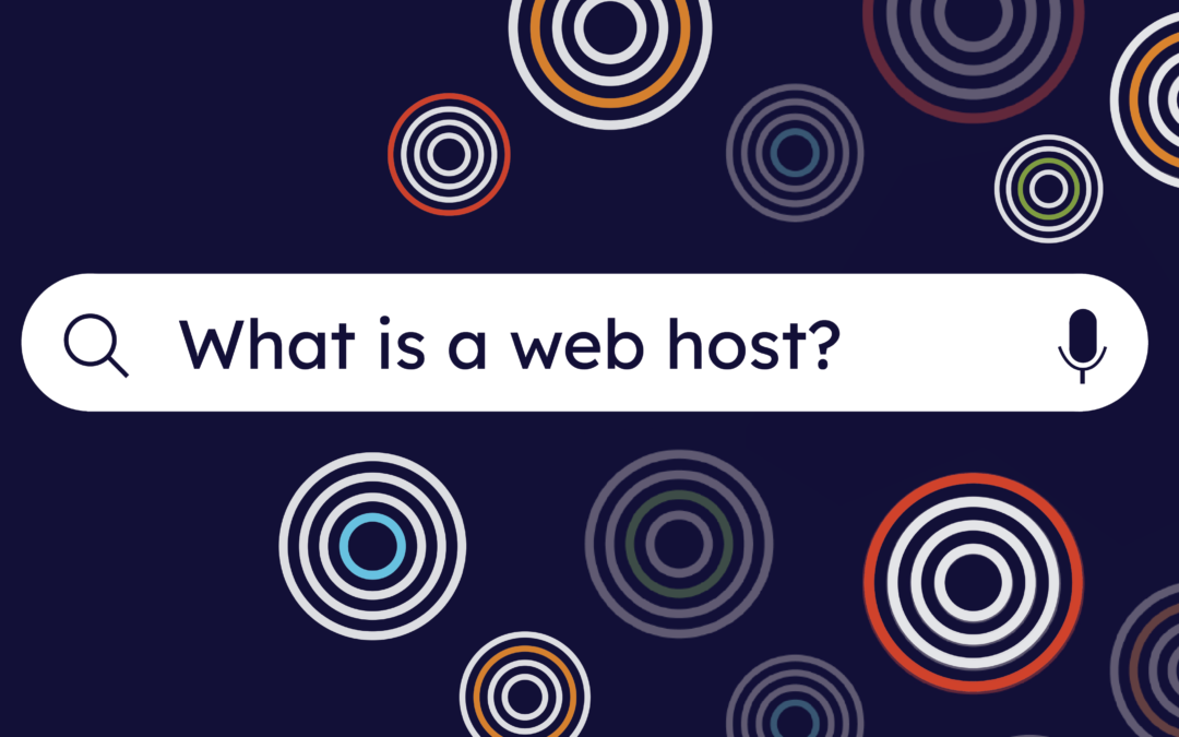 What is a Web Host? How to Select a Website Hosting Service